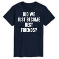 thumbnail image 1 of Instant Message - Did We Just Become Best Friends - Men's Short Sleeve Graphic T-Shirt, 1 of 6