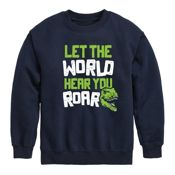Instant Message - Dinosaur - Let the World Hear You Roar - Toddler & Youth Crewneck Fleece Sweatshirt