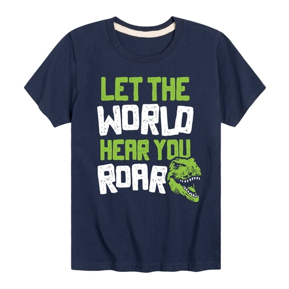 Instant Message - Dinosaur - Let the World Hear You Roar - Toddler & Youth Short Sleeve Graphic T-Shirt