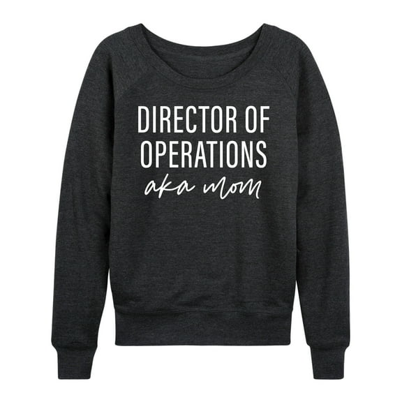 Instant Message - Director Of Operations Aka Mom - Women's Lightweight French Terry Long Sleeve Shirt