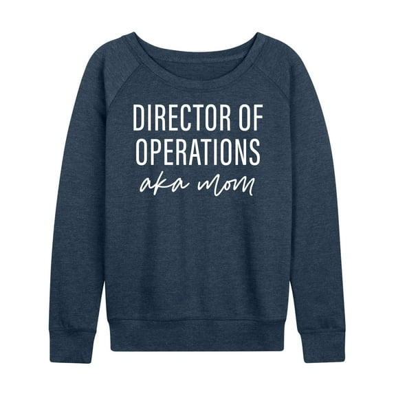 Instant Message - Director Of Operations Aka Mom - Women's Lightweight French Terry Long Sleeve Shirt