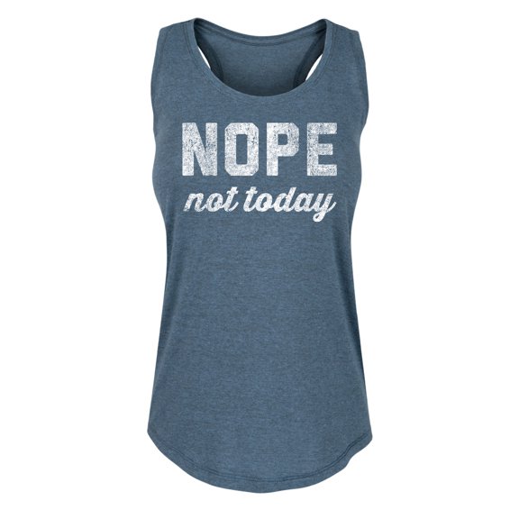 Instant Message - Distressed Nope Not Today - Women's Racerback Tank