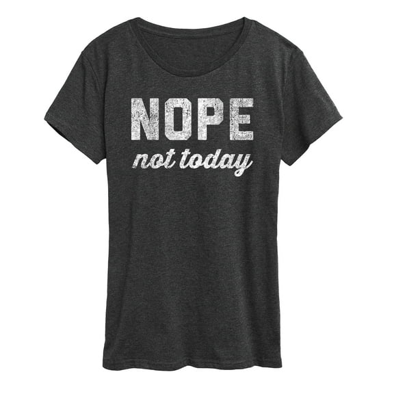 Instant Message - Distressed Nope Not Today - Women's Short Sleeve Graphic T-shirt