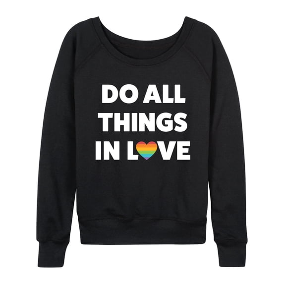 Instant Message - Do All Things In Love - Women's French Terry Long Sleeve Pullover