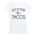 thumbnail image 1 of Instant Message - Do It For The Tacos - Women's Short Sleeve Graphic T-Shirt, 1 of 5