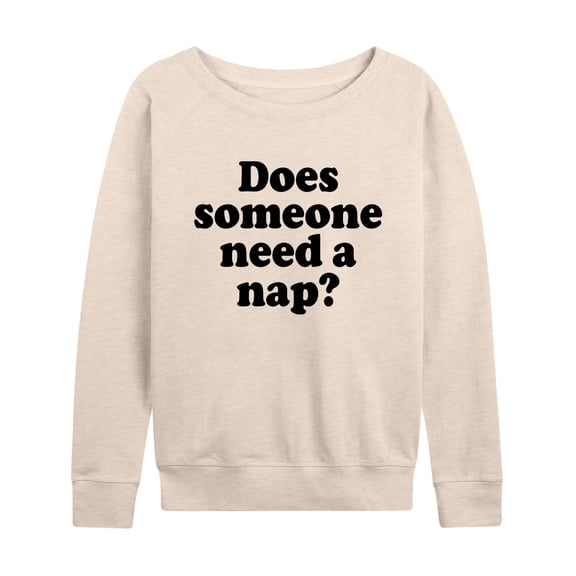 Instant Message - Does Someone Need A Nap - Women's Lightweight French Terry Long Sleeve Shirt