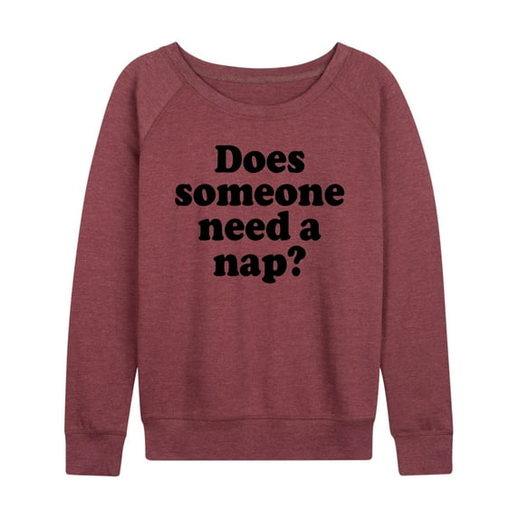 Instant Message - Does Someone Need A Nap - Women's Lightweight French Terry Long Sleeve Shirt
