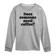 thumbnail image 1 of Instant Message - Does Someone Need Coffee - Toddler & Youth Long Sleeve Graphic T-Shirt, 1 of 6