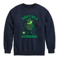 thumbnail image 1 of Instant Message - Don't Be A Litterbug - Toddler And Youth Crewneck Fleece Sweatshirt, 1 of 6