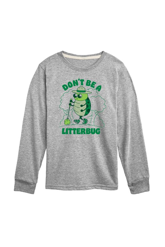 - Don't Be A Litterbug - Toddler And Youth Long Sleeve Graphic T-Shirt