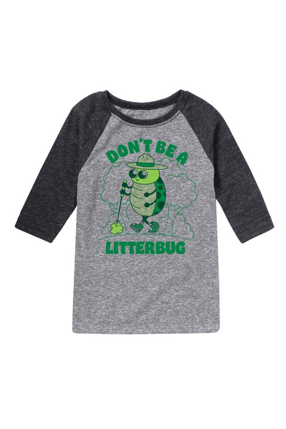 - Don't Be A Litterbug - Toddler And Youth Raglan Graphic T-Shirt