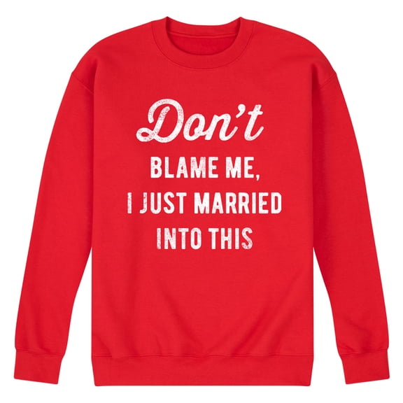 Instant Message - Don't Blame Me Married - Men's Crew Neck Fleece Pullover