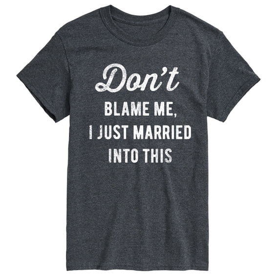 Instant Message - Don't Blame Me Married - Men's Short Sleeve Graphic T-Shirt