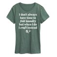 thumbnail image 1 of Instant Message - Don't Have Time To Fold Laundry, I Craft Instead - Women's Short Sleeve Graphic T-Shirt, 1 of 7