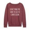 thumbnail image 1 of Instant Message - Don't Make Me Confession - Women's Lightweight French Terry Long Sleeve Shirt, 1 of 6