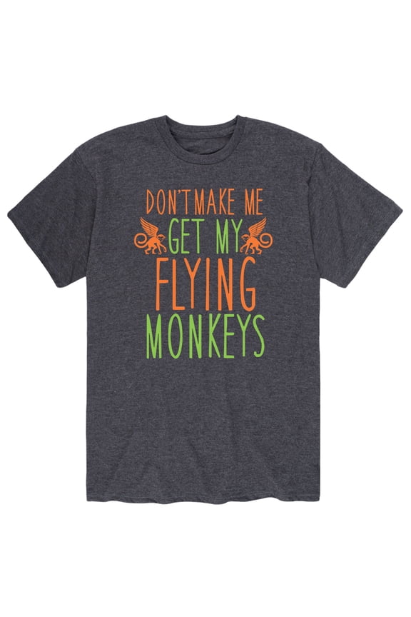 - Don't Make Me Get Flying Monkeys - Men's Short Sleeve Graphic T-Shirt