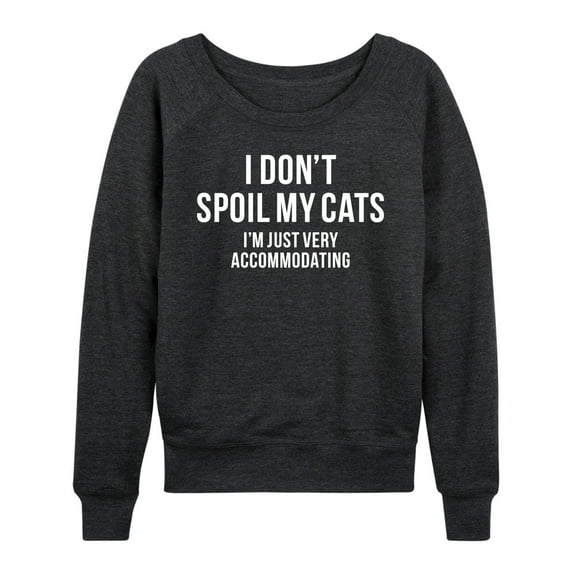 Instant Message - Don't Spoil Cats Accommodating - Women's Lightweight French Terry Long Sleeve Shirt
