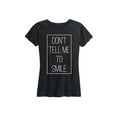 thumbnail image 1 of Instant Message - Don't Tell Me To Smile - Women's Short Sleeve Graphic T-Shirt, 1 of 5