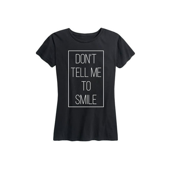 Instant Message - Don't Tell Me To Smile - Women's Short Sleeve Graphic T-Shirt