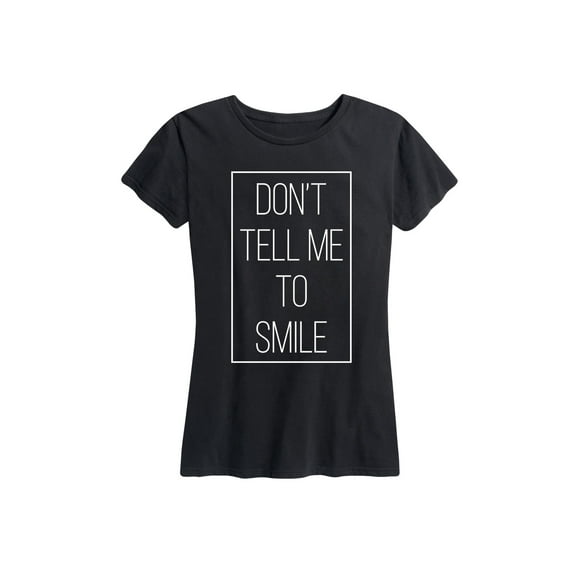 Instant Message - Don't Tell Me To Smile - Women's Short Sleeve Graphic T-Shirt