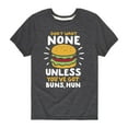 thumbnail image 1 of Instant Message - Don't Want None Unless You Got Buns Hun - Toddler Short Sleeve Tee, 1 of 4