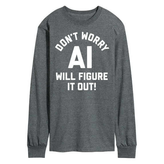 Instant Message - Don't Worry AI Will Figure It Out - Men's Long Sleeve T-Shirt