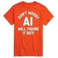 thumbnail image 1 of Instant Message - Don't Worry AI Will Figure It Out - Men's Short Sleeve Graphic T-Shirt, 1 of 6
