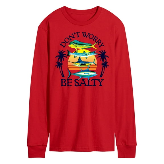 Instant Message - Don't Worry, Be Salty - Fishing, Hunting, Camping - Men's Long Sleeve T-Shirt