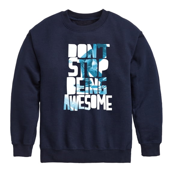 Instant Message - Dont Stop Being Awesome - Toddler & Youth Crewneck Fleece Sweatshirt