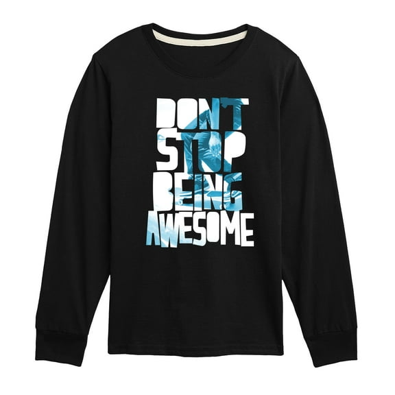 Instant Message - Dont Stop Being Awesome - Toddler & Youth Long Sleeve Graphic T-Shirt