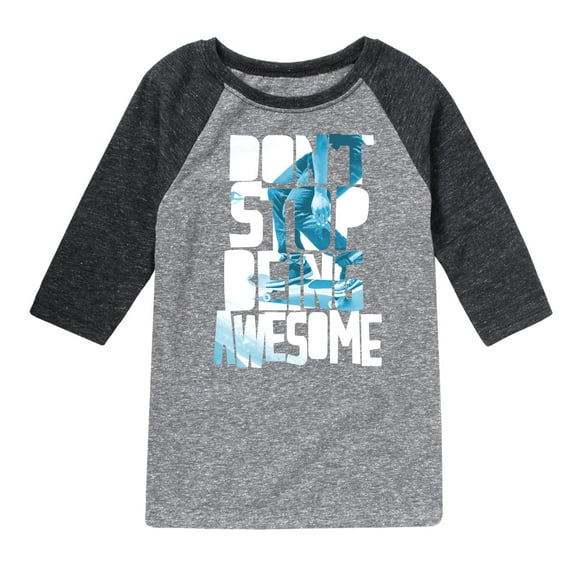 Instant Message - Dont Stop Being Awesome - Toddler & Youth Raglan Graphic T-Shirt