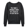 thumbnail image 1 of Instant Message - Double Shot Of Whatever - Women's Lightweight French Terry Long Sleeve Shirt, 1 of 6