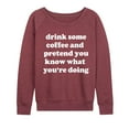 thumbnail image 1 of Instant Message - Drink Coffee Pretend You Know - Women's Lightweight French Terry Long Sleeve Shirt, 1 of 5