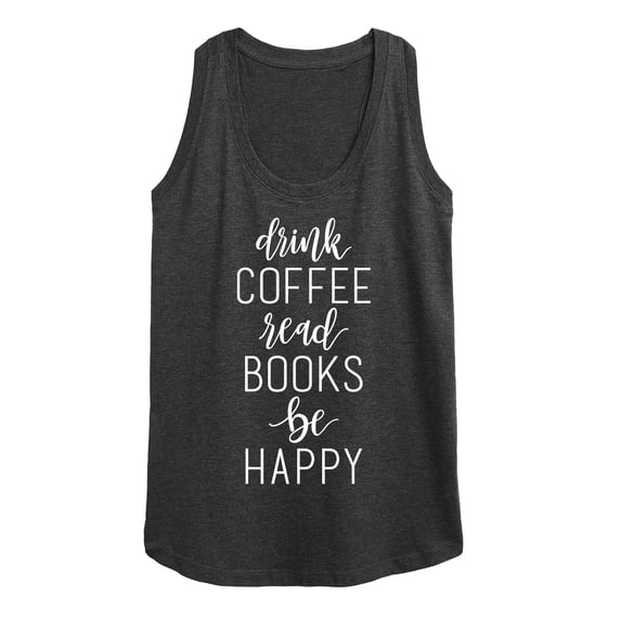 Instant Message - Drink Coffee Read Books be Happy Women's Graphic Racerback Tank