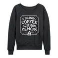 thumbnail image 1 of Instant Message - Drink Coffee Summon Demons - Women's Lightweight French Terry Long Sleeve Shirt, 1 of 6