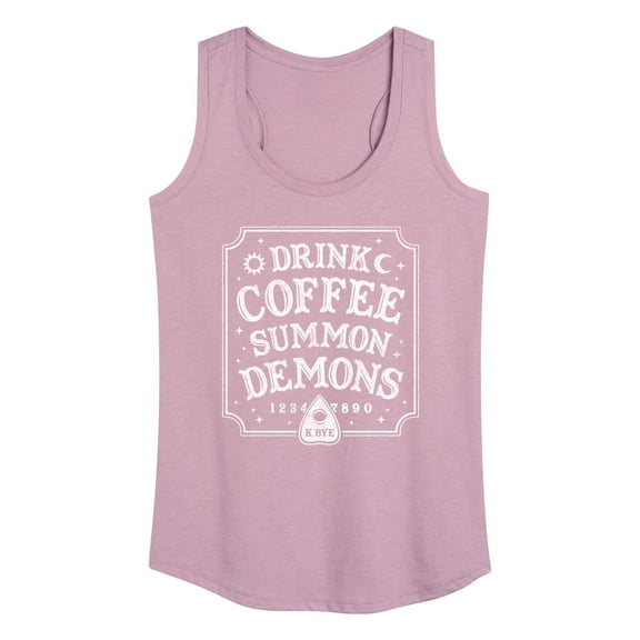 Instant Message - Drink Coffee Summon Demons - Women's Racerback Tank Top