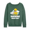 thumbnail image 1 of Instant Message - Ducking Great Day  - Women's Lightweight French Terry Long Sleeve Shirt, 1 of 6
