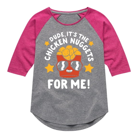 Instant Message - Dude, Chicken Nuggets For Me - Toddler & Youth Girls Raglan Graphic T-Shirt