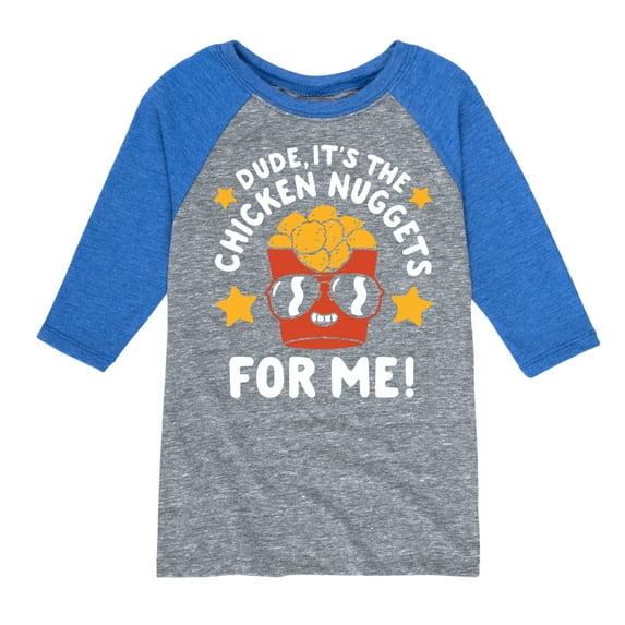 Instant Message - Dude, Chicken Nuggets For Me - Toddler & Youth Raglan Graphic T-Shirt