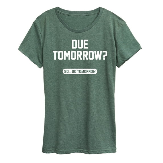 Instant Message - Due Tomorrow - Women's Short Sleeve Graphic T-Shirt
