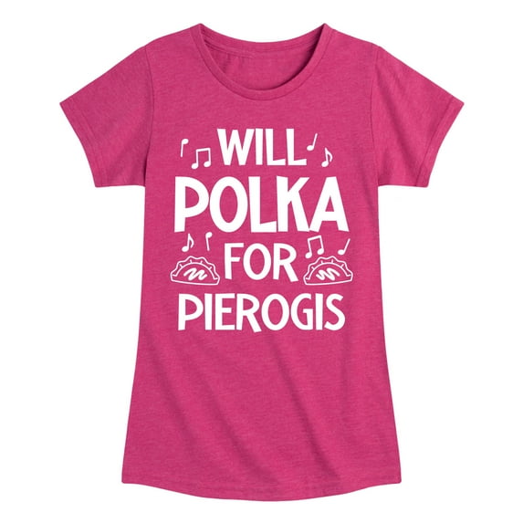 Instant Message - Dyngus Day - Will Polka for Pierogis - Polish Holiday - Toddler & Youth Girls Short Sleeve Graphic T-Shirt