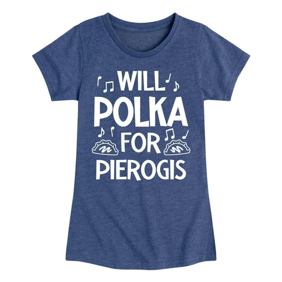 Instant Message - Dyngus Day - Will Polka for Pierogis - Polish Holiday - Toddler & Youth Girls Short Sleeve Graphic T-Shirt