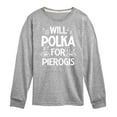 thumbnail image 1 of Instant Message - Dyngus Day - Will Polka for Pierogis - Polish Holiday - Toddler & Youth Long Sleeve Graphic T-Shirt, 1 of 6