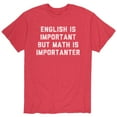 thumbnail image 1 of Instant Message - English Is Important But Math Is Importanter - Men's Short Sleeve Graphic T-Shirt, 1 of 5