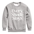 thumbnail image 1 of Instant Message - Every Shade Slays - Toddler & Youth Crewneck Fleece Sweatshirt, 1 of 6