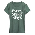 thumbnail image 1 of Instant Message - Every Shade Slays - Women's Short Sleeve Graphic T-Shirt, 1 of 6