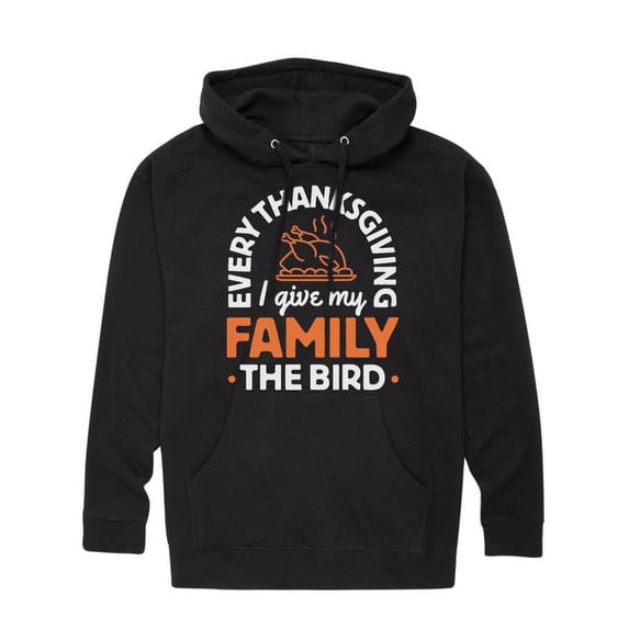 Instant Message - Every Thanksgiving Give My Family Bird - Adult Pullover Hooded Fleece Sweatshirt