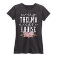 thumbnail image 1 of Instant Message - Every Thelma Needs a Louise Short Sleeve Graphic T-Shirt, 1 of 5