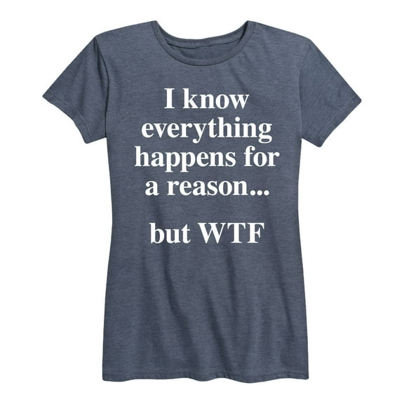 Instant Message - Everything Happens For A Reason - Women's Short Sleeve Graphic T-Shirt