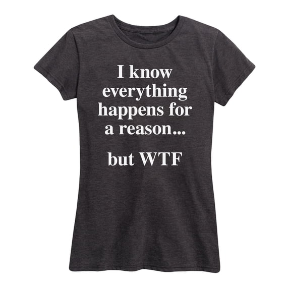 Instant Message - Everything Happens For A Reason - Women's Short Sleeve Graphic T-shirt
